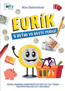 Kniha: EURÍK s deťmi vo svete peňazí - Rozvoj finančnej gramotnosti pre deti od 3 do 7 rokov - Mária Boledovičová