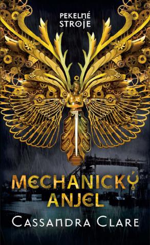 Kniha: Mechanický anjel - Pekelné stroje I. - Cassandra Clare