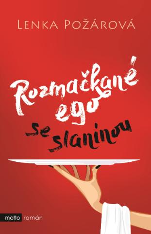 Kniha: Rozmačkané ego se slaninou - 1. vydanie - Lenka Požárová