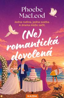 Kniha: (Ne)romantická dovolená - Phoebe MacLeod