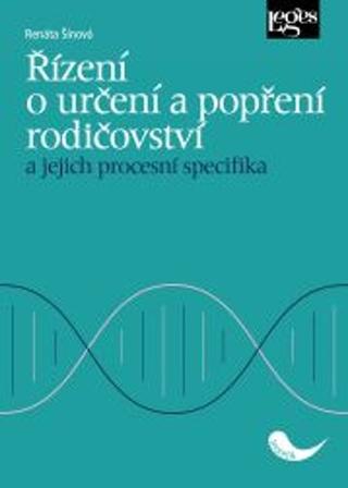 Kniha: Řízení o určení a popření rodičovství a jejich procesní specifika - 1. vydanie - Renáta Šínová