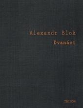 Kniha: Dvanáct - Alexandr Blok