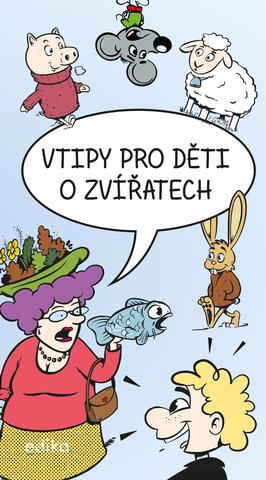Kniha: Vtipy pro děti o zvířatech - 1. vydanie - Eva Mrázková