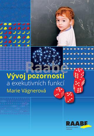 Kniha: Vývoj pozornosti a exekutivních funkcí - 1. vydanie - Marie Vágnerová