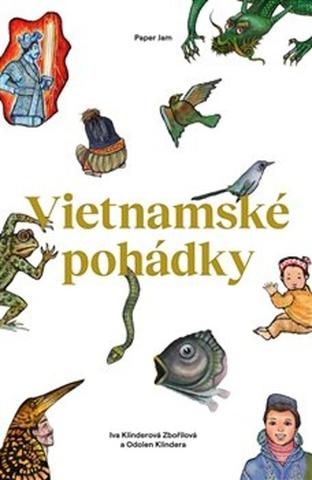 Kniha: Vietnamské pohádky - Odolen Klindera; Iva Klinderová Zbořilová