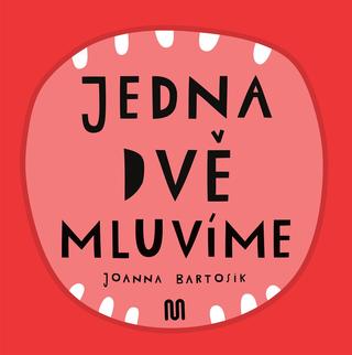 Kniha: JEDNA, DVĚ - MLUVÍME - 1. vydanie - Joanna Bartosik
