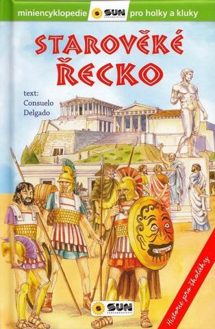 Kniha: Starověké Řecko - Historie pro školáky - Historie pro školáky - 1. vydanie - Consuelo Delgado