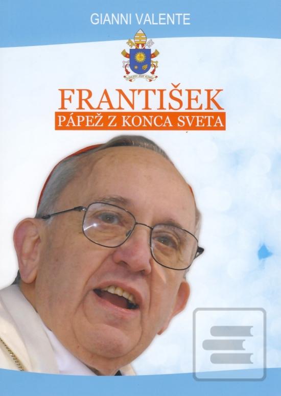 Kniha: František pápež z konca sveta - Gianni Valente