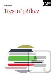 Kniha: Trestní příkaz - 1. vydanie - Petr Novák