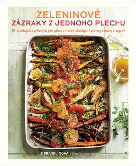 Kniha: Zeleninové zázraky z jednoho plechu - 101 snadných a výživných jídel přímo z trouby, vhodných i pro vegetariány a vega - 1. vydanie - Liz Franklin