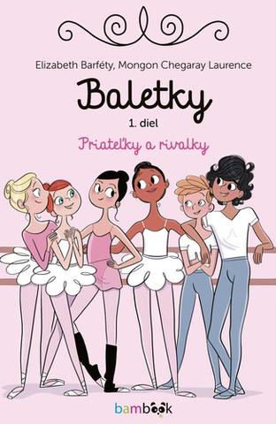 Kniha: Baletky 1: Priateľky a rivalky - Elisabeth Barféty