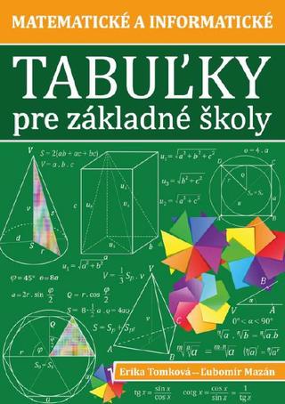 Kniha: Matematické a informatické tabuľky pre základné školy - Erika Tomková