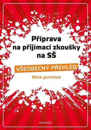 Kniha: Příprava na přijímací zkoušky na SŠ – Všeobecný přehled 8G - 8letá gymnázia - 2. vydanie - Jana Eislerová, Jaroslav Eisler