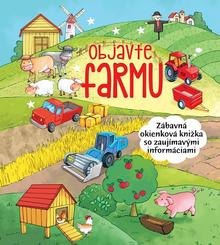 Kniha: Objavte farmu - Zábavná okienková knižka so zaujímavými informáciami