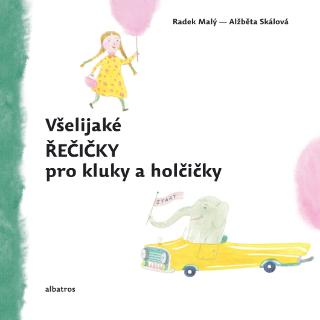 Kniha: Všelijaké řečičky pro kluky a holčičky - 1. vydanie - Radek Malý