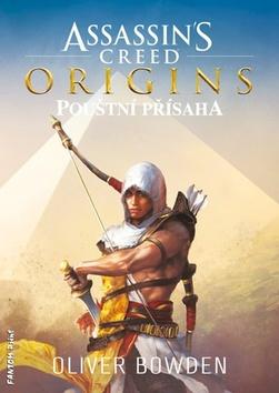 Kniha: Assassin´s Creed Origins - Pouštní přísaha - 1. vydanie - Oliver Bowden