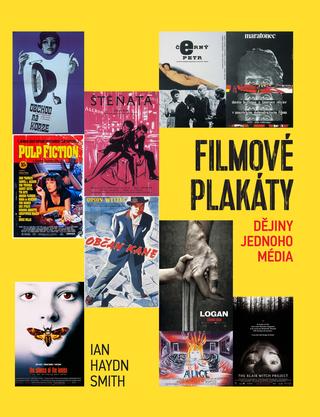 Kniha: Filmové plakáty - Dějiny jednoho média - 1. vydanie - Ian Haydn Smith