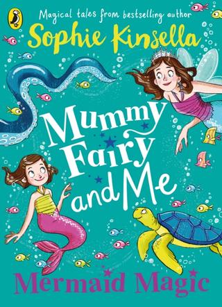 Kniha: Mummy Fairy and Me: Mermaid Magic - Sophie Kinsella