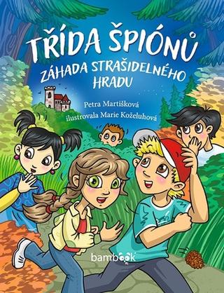 Kniha: Třída špiónů - Záhada strašidelného hradu - 1. vydanie - Petra Martišková