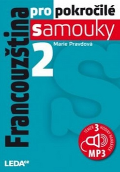 Kniha: Francouzština pro pokročilé samouky 2.díl+1MP3 - 2. vydanie - Marie Pravdová
