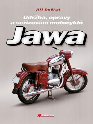 Kniha: Jawa - Údražba, opravy a seřizování motocyklů - Jiří Dočkal