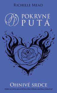 Kniha: Ohnivé srdce (Pokrvné putá 4) - Richelle Mead