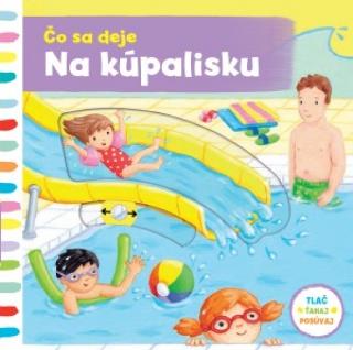 Kniha: Čo sa deje - Na kúpalisku - 1. vydanie