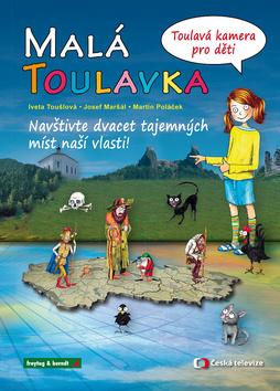 Kniha: Toulavá kamera pro děti - Toulavá kamera pro děti - 1. vydanie - Iveta Toušlová