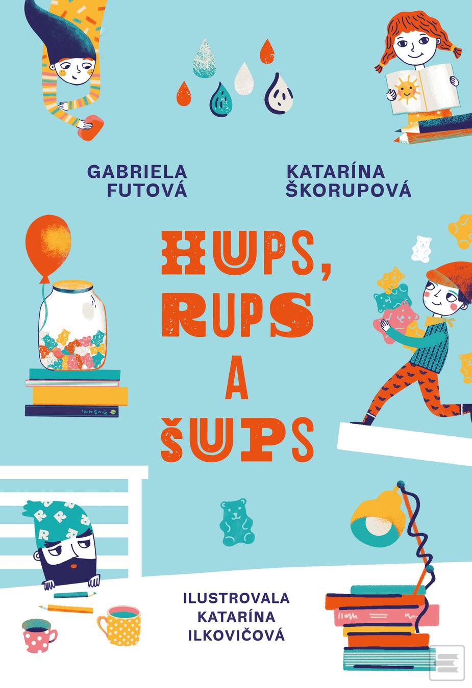 Kniha: Hups, Šups a Rups - Gabriela Futová, Katarína Škorupová