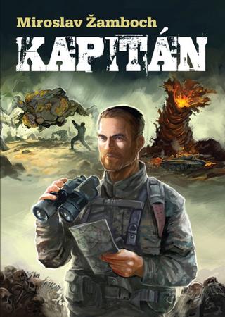 Kniha: Kapitán - 1. vydanie - Miroslav Žamboch