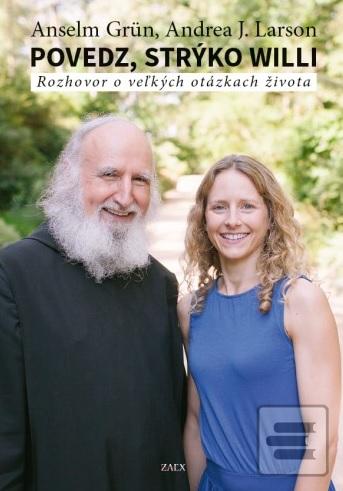 Kniha: Povedz, strýko Willi - Rozhovor o veľkých otázkach života - Anselm Grün