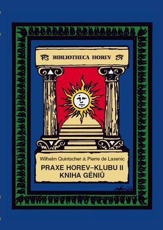 Kniha: Praxe Horev-Klubu II: Kniha géniů - Kniha géniů - 1. vydanie - Wilhelm Quintscher, Pierre de Lasenic