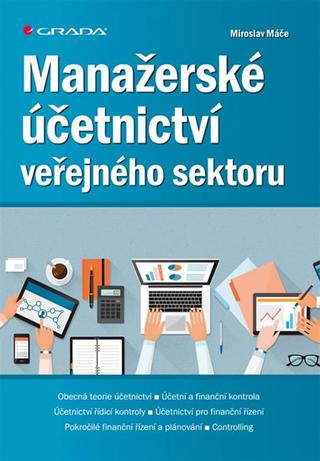 Kniha: Manažerské účetnictví veřejného sektoru - 1. vydanie - Miroslav Máče