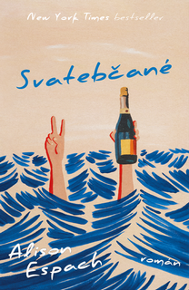 Kniha: Svatebčané - 1. vydanie - Alison Espach