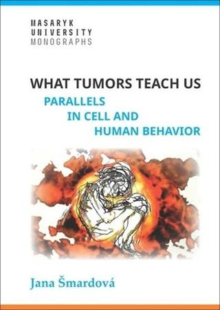 Kniha: What tumors teach us - Parallels in cell and human behavior - 1. vydanie - Jana Šmardová