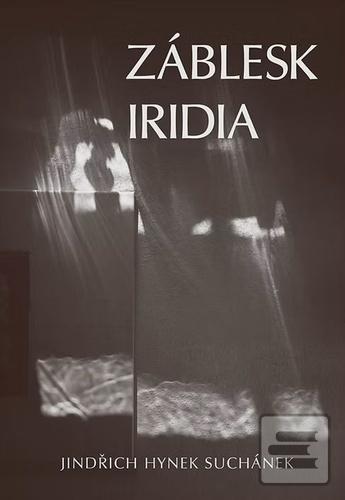 Kniha: Záblesk iridia - Jindřich Hynek Suchánek