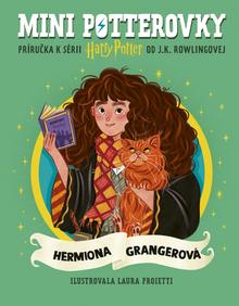Kniha: Mini potterovky: Hermiona Grangerová - 1. vydanie - J. K. Rowlingová, Laura Proietti
