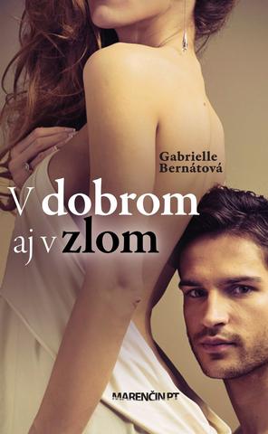 Kniha: V dobrom aj v zlom - Gabrielle Bernátová