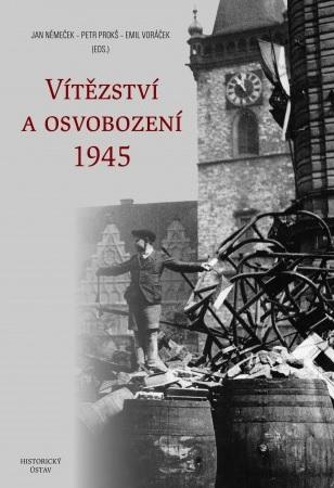 Kniha: Vítězství a osvobození 1945 - Jan Němeček