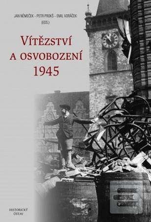 Kniha: Vítězství a osvobození 1945 - Jan Němeček