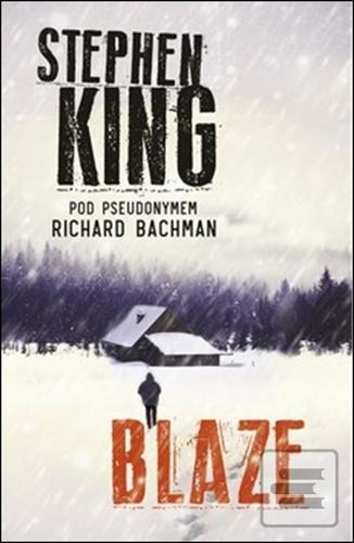 Kniha: Blaze - Richard Bachman, Stephen King