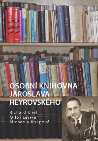 Kniha: Osobní knihovna Jaroslava Heyrovského - Richard Khel