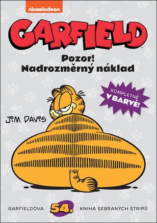 Kniha: Garfield Pozor! Nadrozměrný náklad - č. 54 - 1. vydanie - Jim Davis