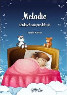 Kniha: Melodie dětských snů pro klavír - Patrik Kotlár