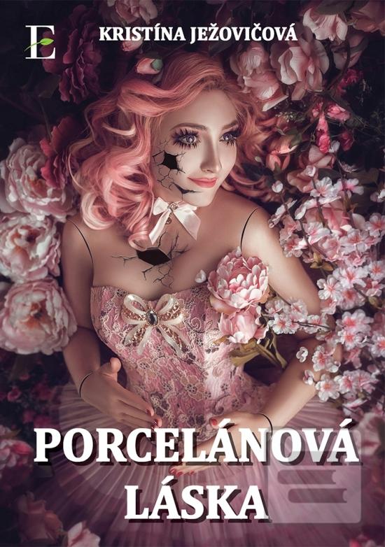 Kniha: Porcelánová láska - milenkine túžby - 1. vydanie - Kristína Ježovičová