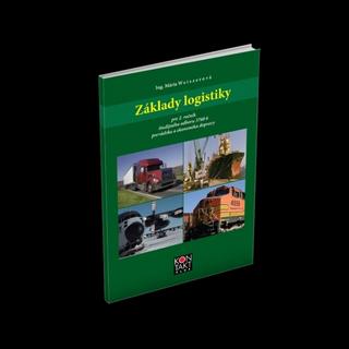 Kniha: Základy logistiky pre 2. ročník - prevádzka a ekonomika dopravy - prevádzka a ekonomika dopravy - 1. vydanie - Mária Weiszerová