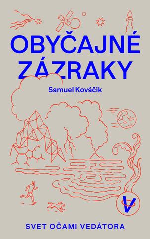 Kniha: Obyčajné zázraky - Svet očami Vedátora - Samuel Kováčik