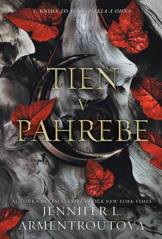 Kniha: Tieň v pahrebe - Z tela a ohňa 1 - 1. vydanie - Jennifer L. Armentrout