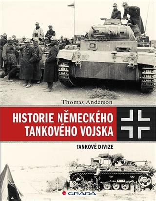 Kniha: Historie německého tankového vojska - 1. vydanie - Thomas Anderson