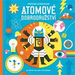 Kniha: Profesor Astrokocour: Atomové dobrodružství - Astrokocour (4.) - Dominic Walliman